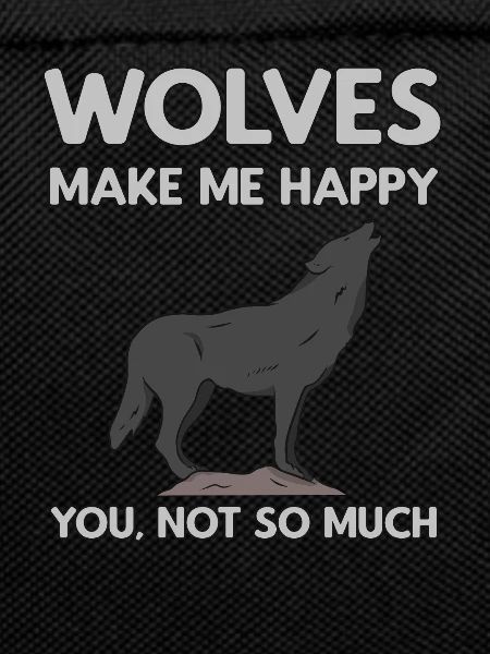 Wolves Make Me Happy Wolf