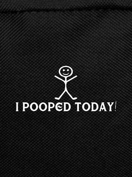 Today I Pooped