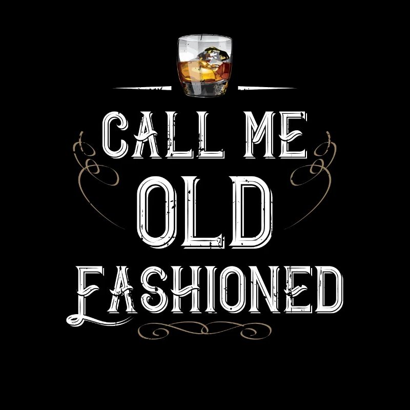 Call Me Old Fashioned Design Bithday Gift Whisky