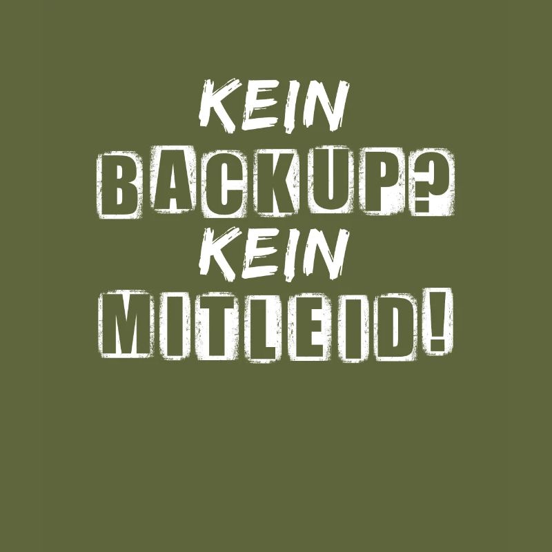Kein Backup Kein Mitleid Sysadmin Programmierer