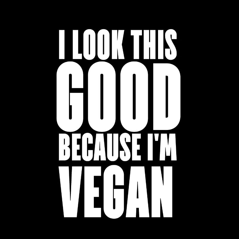JE REGARDE CE BON PARCE QUE JE SUIS VEGAN Vegan