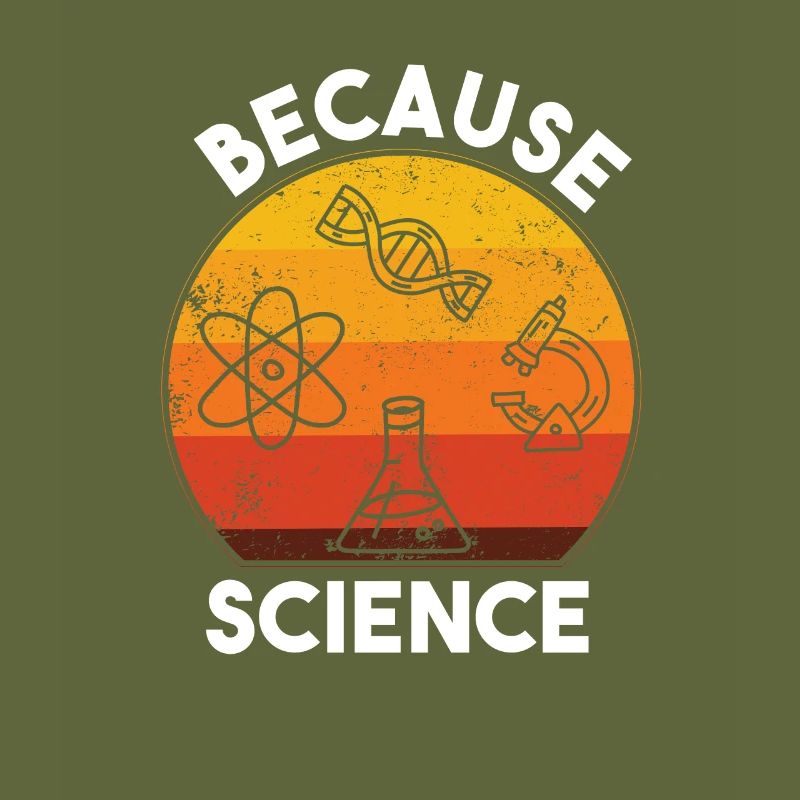 Because Science