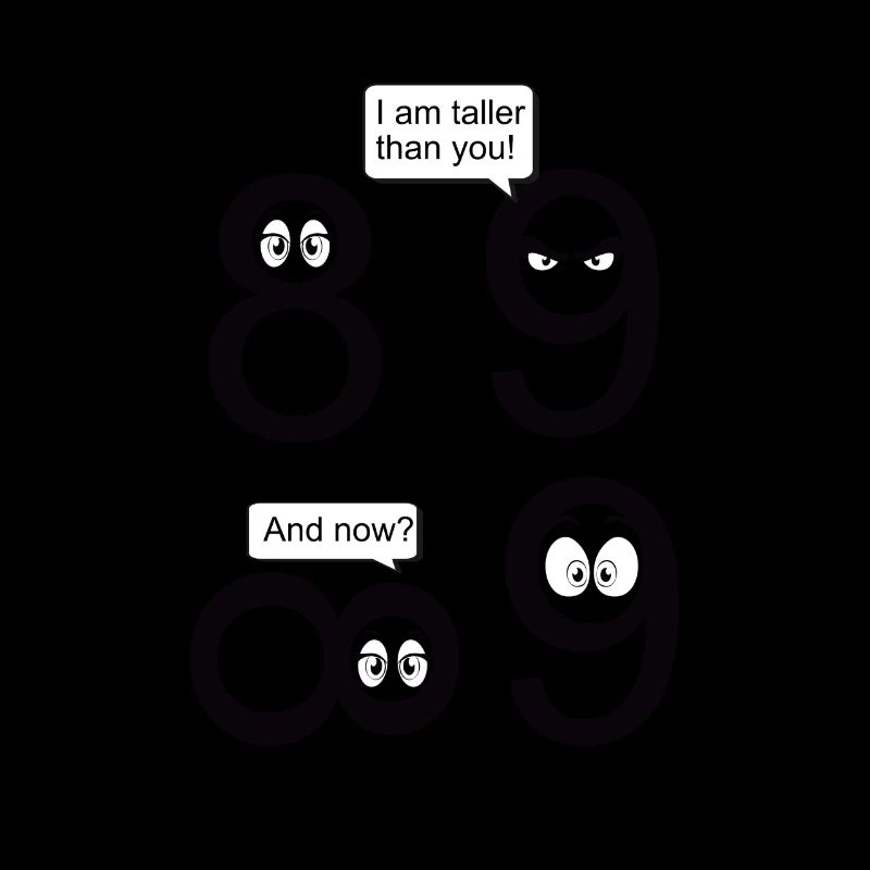 math math joke 8 & 9 i am taller than you