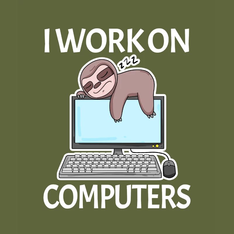I work on computers Computer Nerd faul lustig