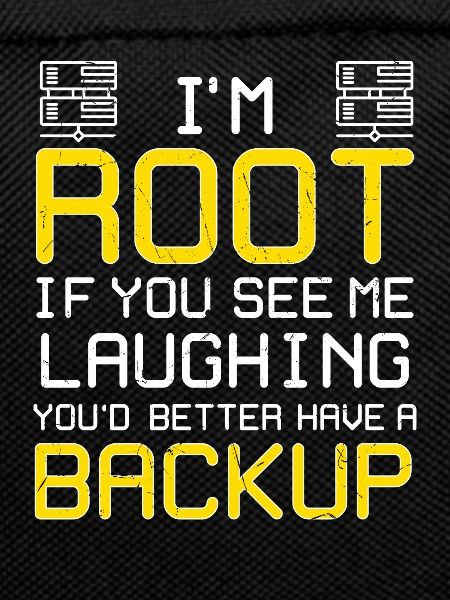 I'm Root Have A Backup