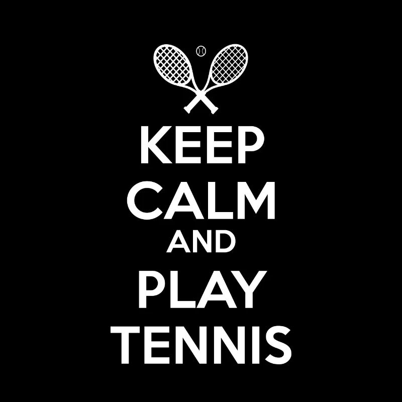 Keep Calm And Play Tennis