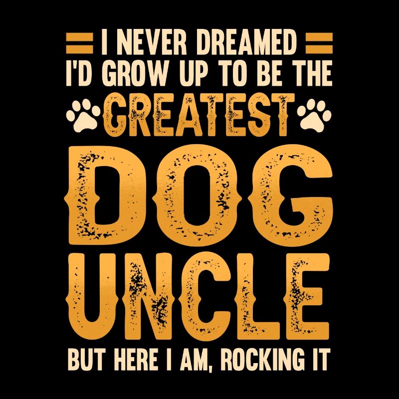 Dog uncle dad father funny saying gift