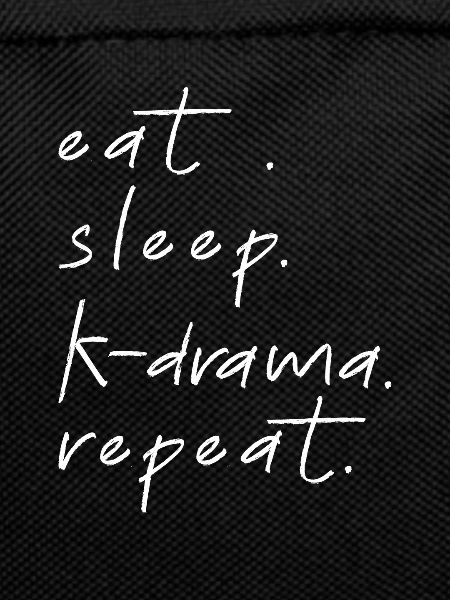 Eat Sleep Kdrama Repeat ... K-Pop