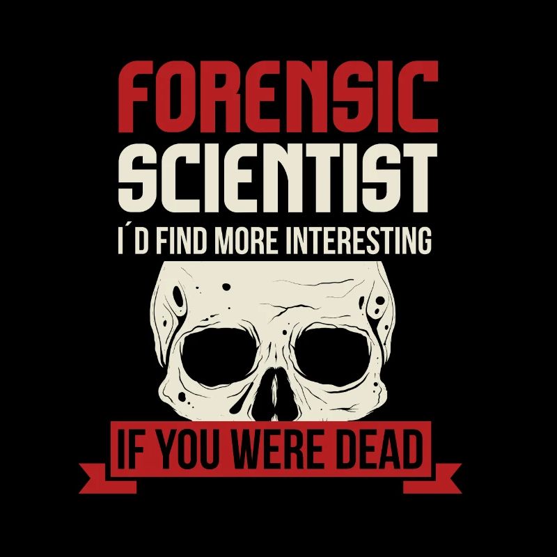 Forensic Scientist Id Find You More Interesting