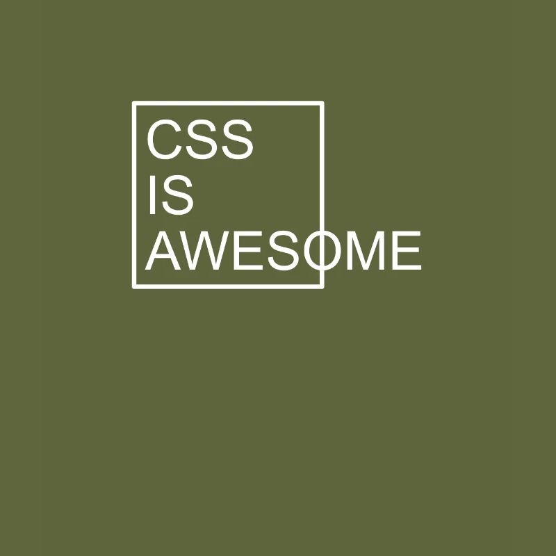 CSS IS AWESOME