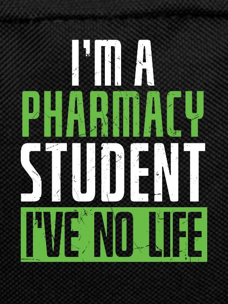 Pharmacy Student No Life