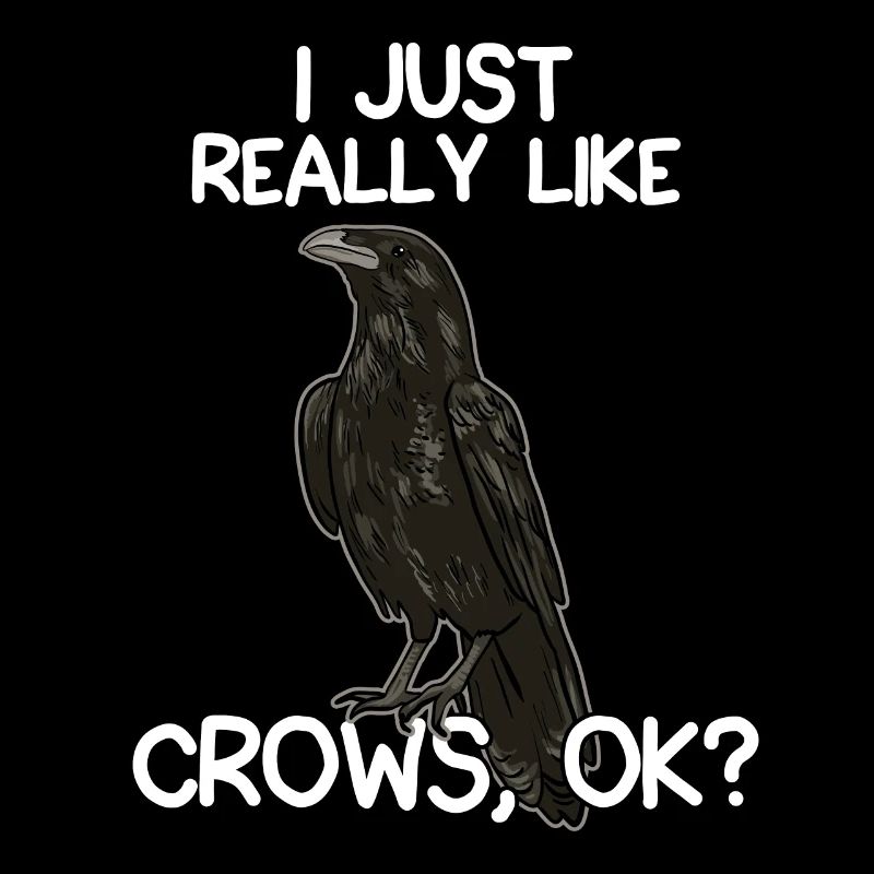 I Just Really Like Crows