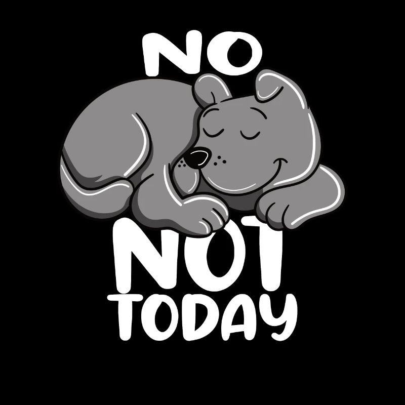 No Not Today Not Tomorrow