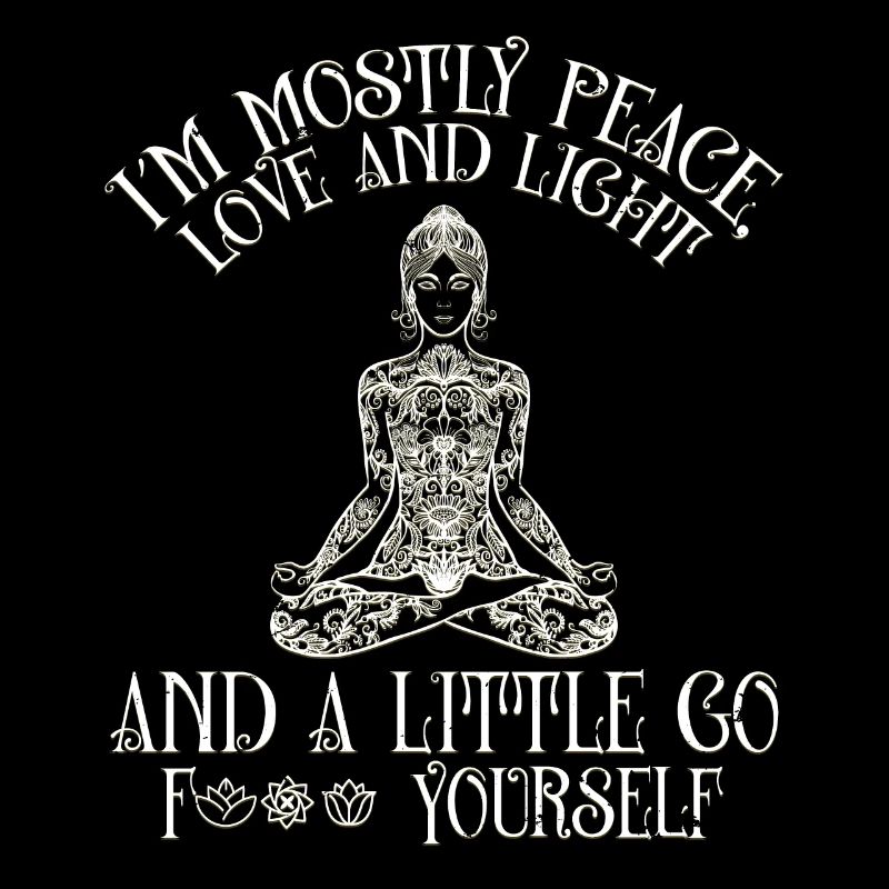 I Am Mostly Peace Love And Light