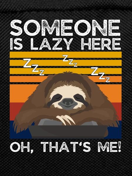 Sloth Lazy Funny Saying Gift