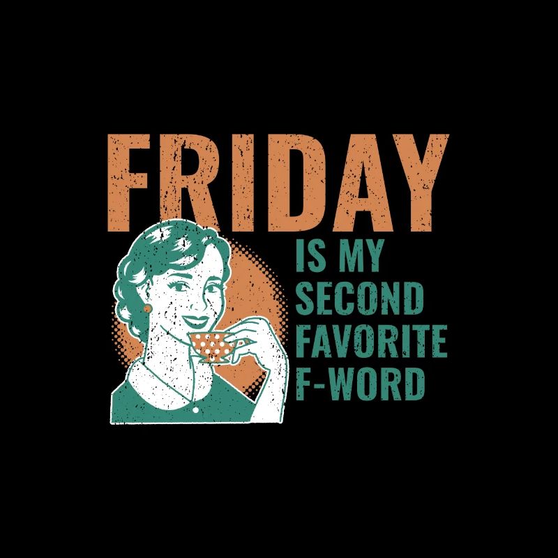 Friday is my Second Favorite F-Word