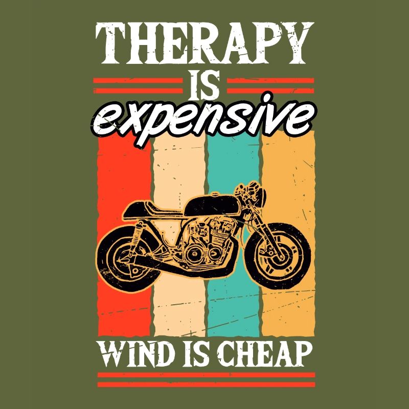 Therapy is expensive Wind is Cheap Motorradfahrer