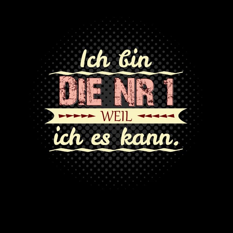 nummer 1 weil ich es kann