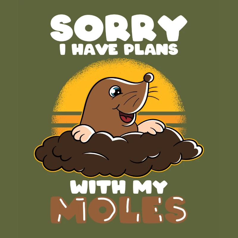Sorry I have plans with mole