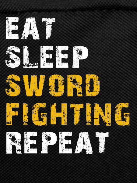 eat sleep Sword fighting