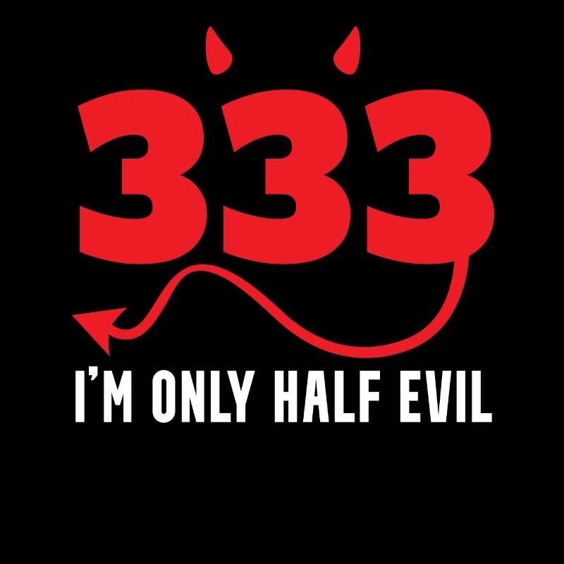 333 Half way to evil