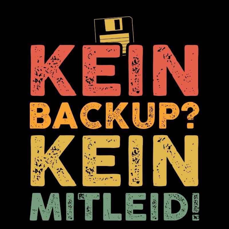Kein Backup Kein Mitleid Programmierer