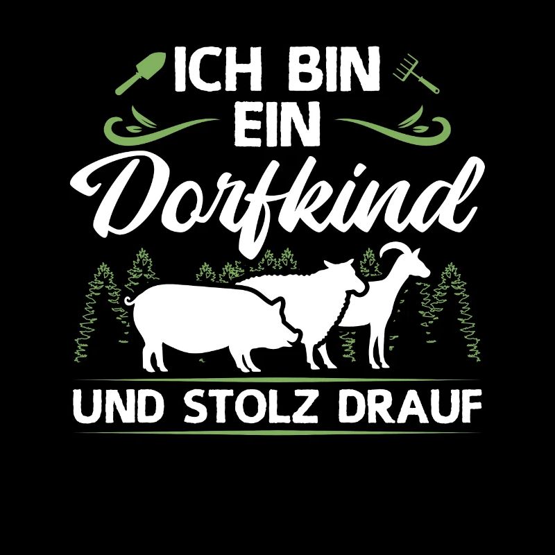 Ich Bin Ein Dorfkind und Stolz Drauf Bauer