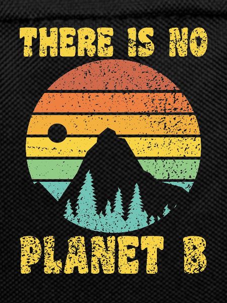 THERE IS NO PLANET B