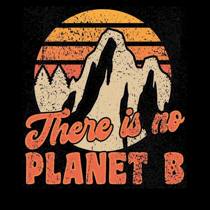 THERE IS NO PLANET B