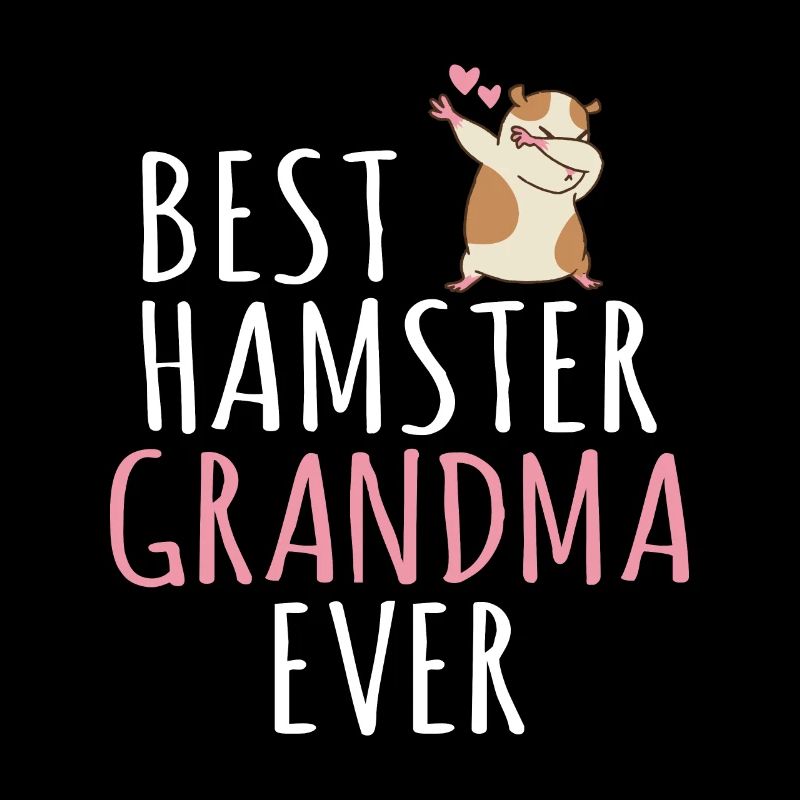 Best Hamster Grandma Ever
