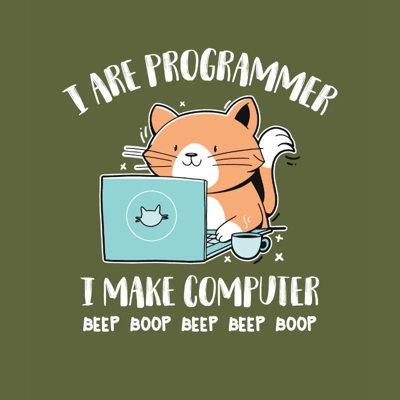 I Are Programmer I make Computer Beep Boop