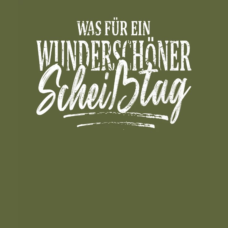 Was für ein Wunderschöner Scheißtag