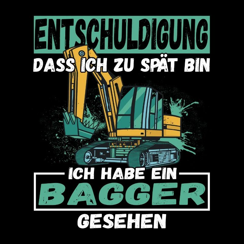 Entschuldigung Dass Ich Zu Spät Bin Bagger