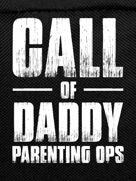 Call Of Daddy Parenting Ops