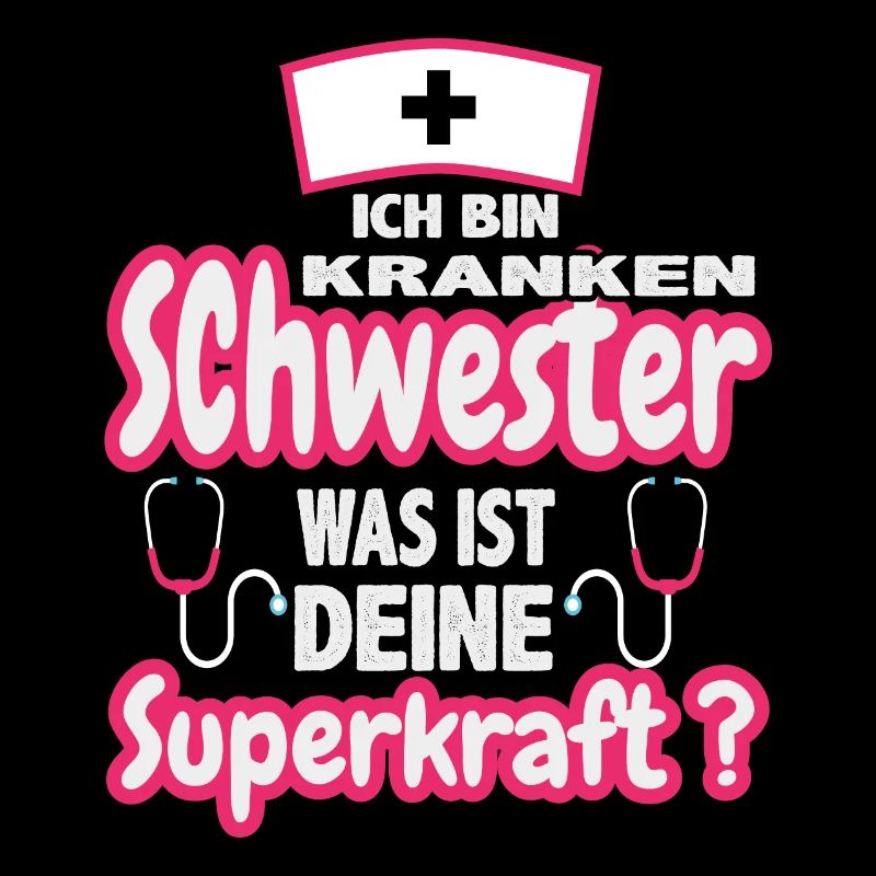 Krankenschwester spruch was ist deine Superkraft