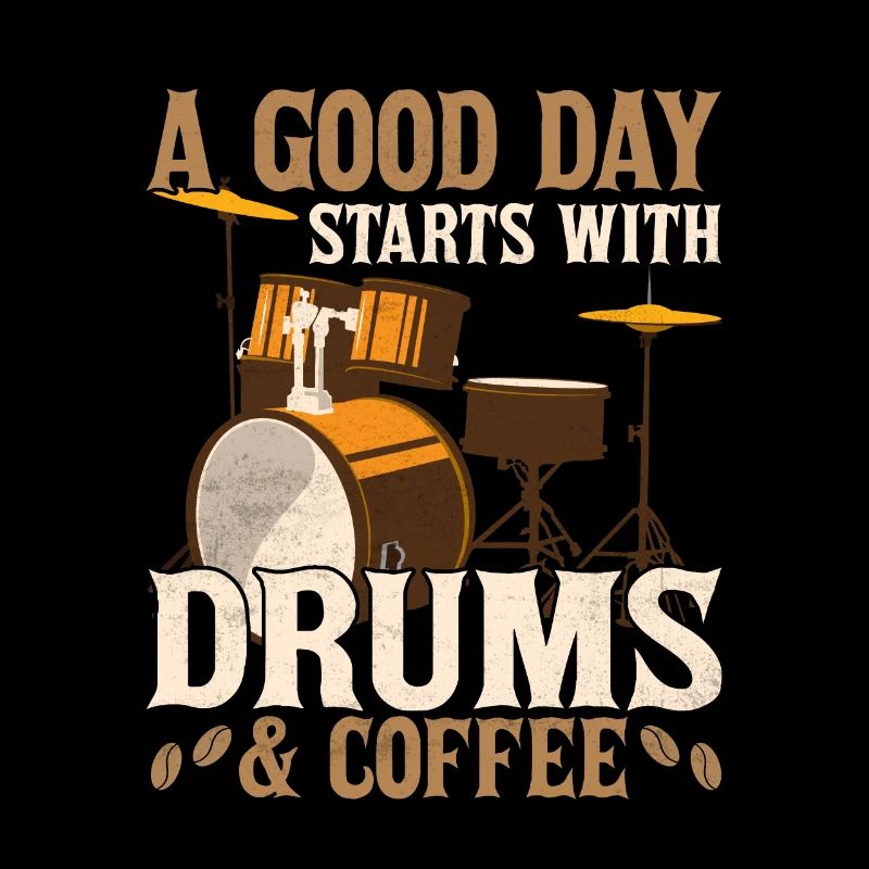 A Good Day Starts With Drums & Coffee Rock Drumme