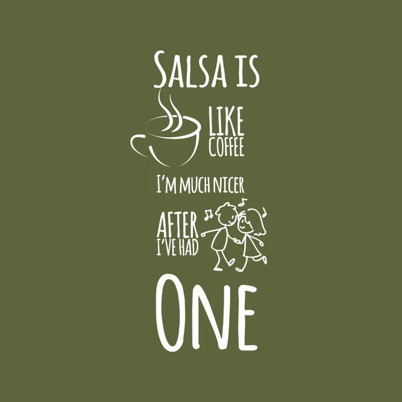 Salsa Dancing Funny Saying Salsa is like coffee