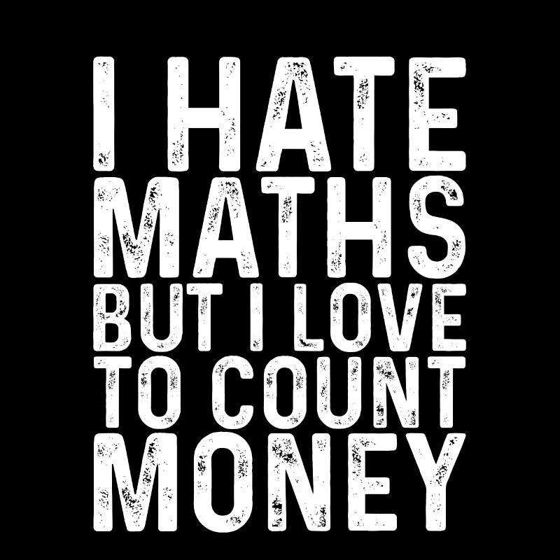 Je déteste les maths mais j’aime compter l’argent 3