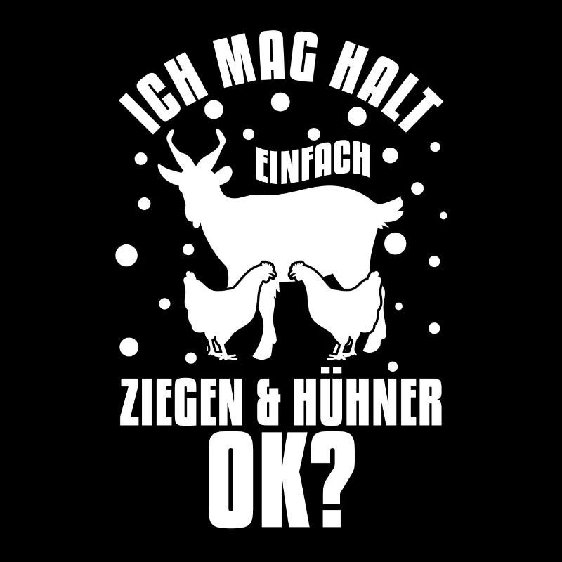 Geschenk - Ich mag halt einfach Ziegen & Hühner Ok