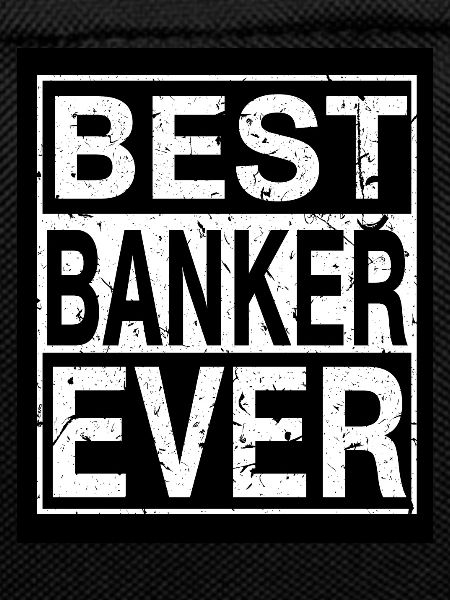 Banker Best Banker ever