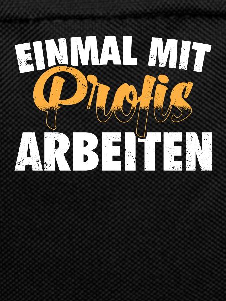 Einmal Mit Professionis Arbeiten