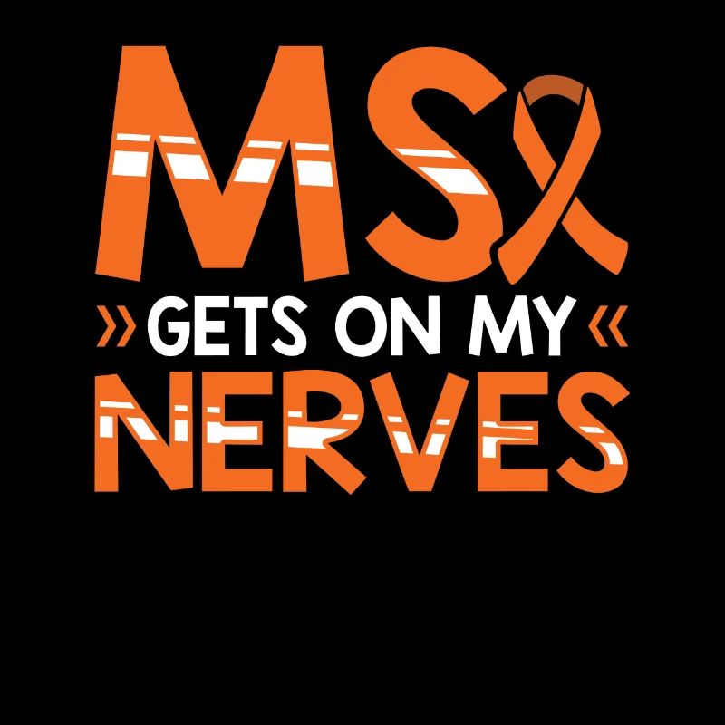 MS Gets On My Nerves Multiple Sclerosis Awareness