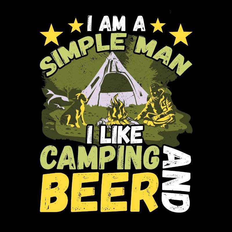 I am a simple man I like camping beer