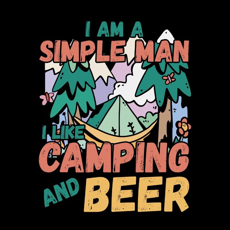 I am a simple man I like camping beer
