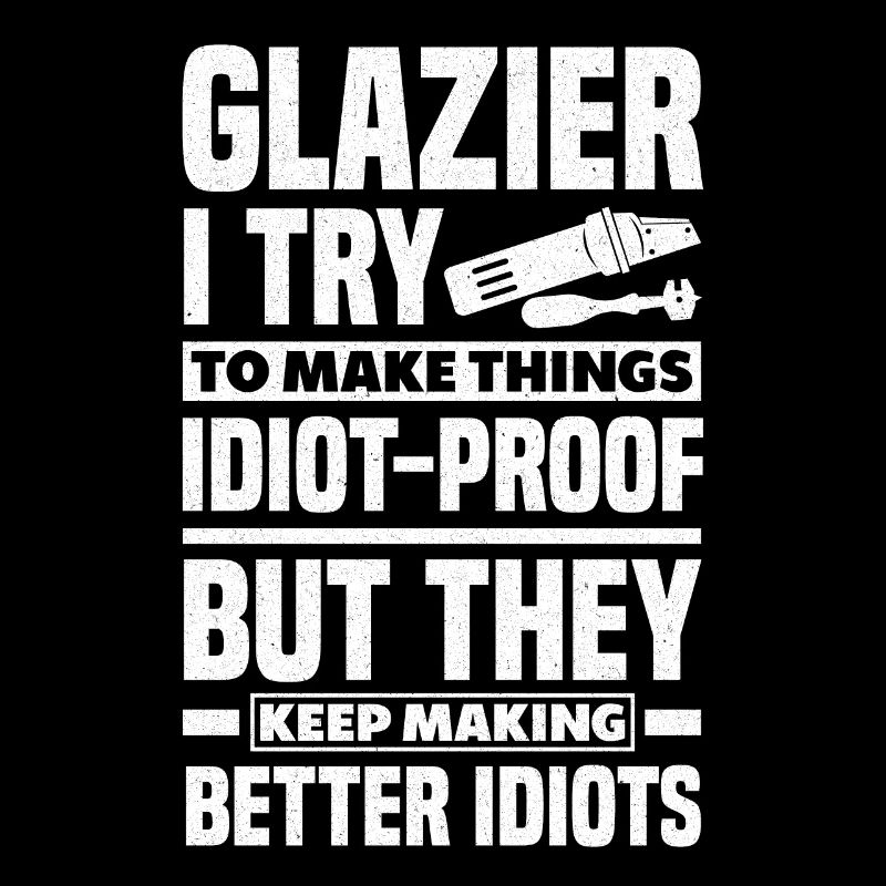 Window Fitter Glazier Funny Quote