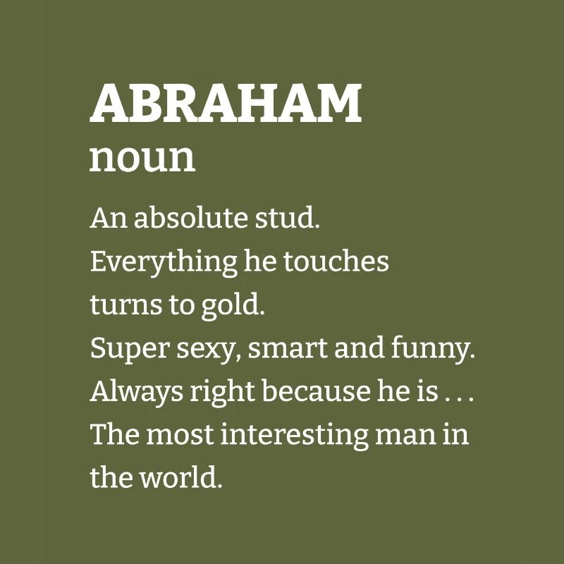 Abraham: An absolute stud. Everthing he touches tu
