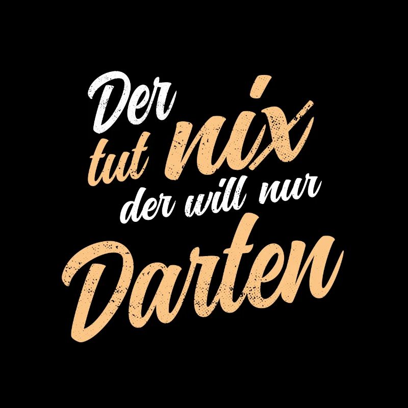 Der Tut Nix Der Will Nur Darten - Darts Dartspiel
