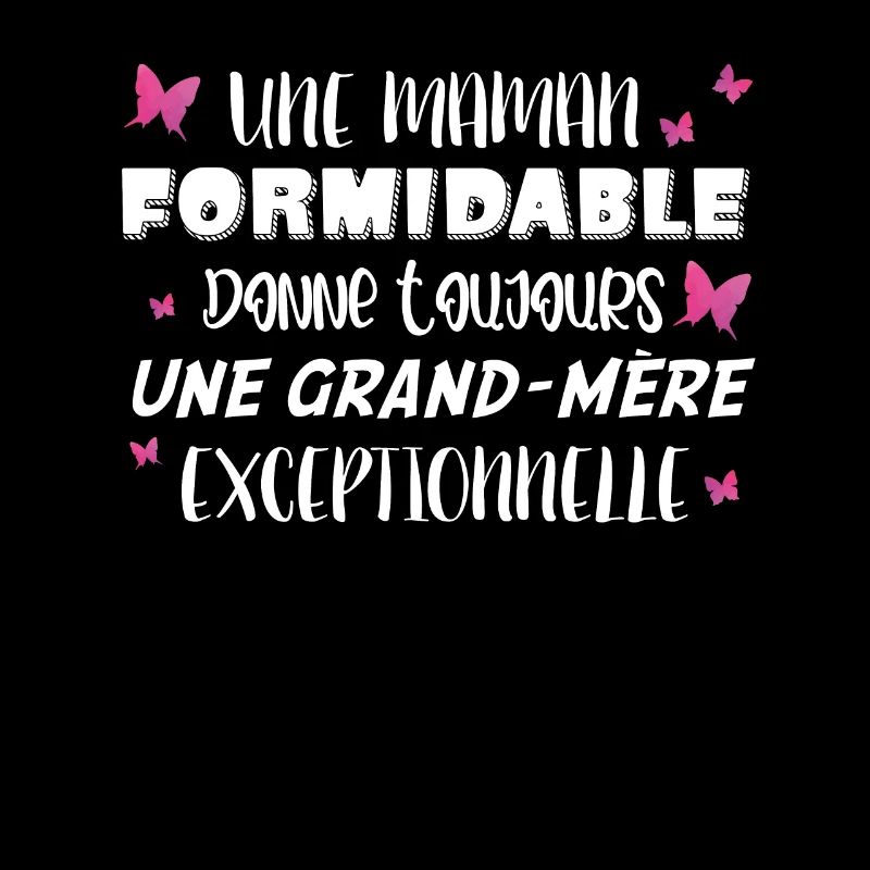 Une Maman Formidable Donne Toujours Une