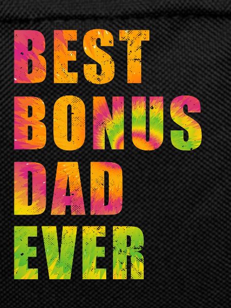 Best Bonus Dad ever