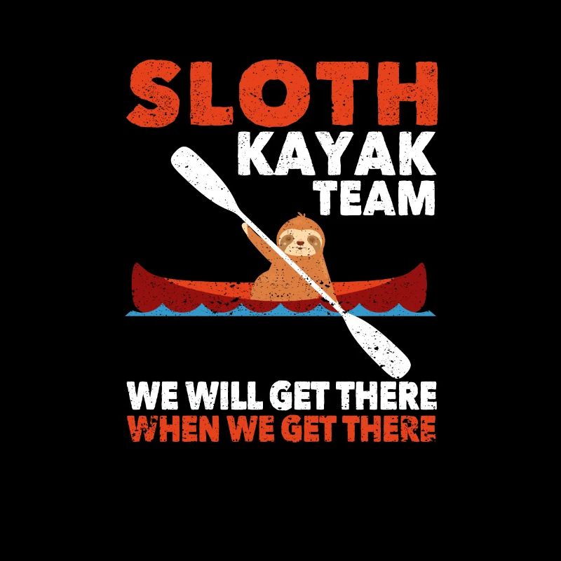 Sloth Kayak Team We arrive when we arrive